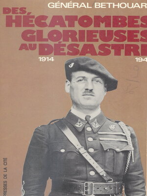 cover image of Des hécatombes glorieuses au désastre, 1914-1940